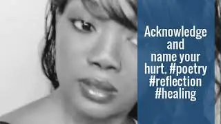 Acknowledge and name your hurt. #poetry #reflection #healing