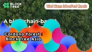 Cardano Forest BlockTree Asia : Foster Trust & Trackability in Reforestation