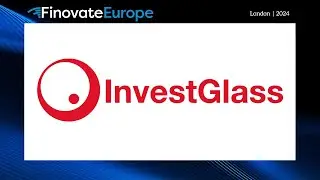 FinovateEurope 2024 / InvestGlass