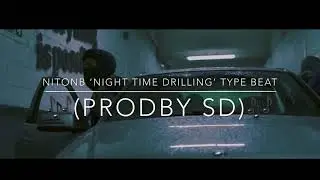 #Ngang NitoNB &lsquo;Night Time Drillings&rsquo; Type Beat (ProdBy SD) | UK Drill Beat
