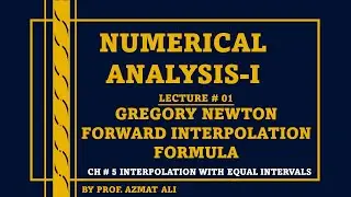 1. Ch#5 Interpolation || Newton's forward interpolation formula||Derivation || Numerical Analysis