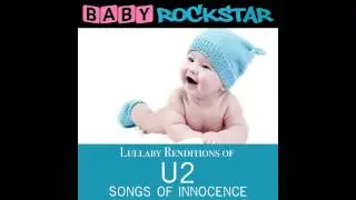 California (There Is No End To Love) - from Baby Rockstar's Lullaby Renditions of U2