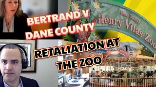 Retaliation at the Zoo BERTRAND v COUNTY OF DANE,1