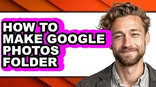 How to Make Google Photos Folder (easy Method)