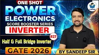 Lec 27 Half & Full Bridge Inverter | Power Electronics GATE 2026 | G Centrick