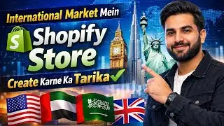 How to Create a Shopify Store for International Markets (UAE, UK, USA, KSA) 