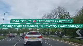 Road Trip UK 🇬🇧 | Driving From Edmonton (London) To Coventry | Raw Footage | Driving In Heavy Rain