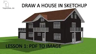 THE SKETCHUP PROCESS to draw a house - Lesson 1 -  Lot map: Export PDF to Image