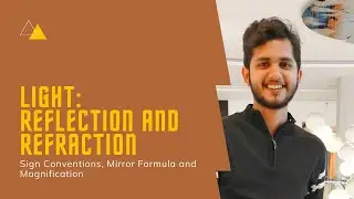 Light (Lecture 4) by Nirwan Pawar | 10th CBSE | Sign Conventions, Mirror Formula and Magnification