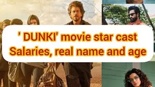 'DUNKI' movie star cast salaries,real name and age#shampukspeaks#everythingentertainmentchanne