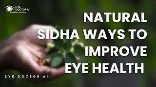 Natural Home Remedies and Siddha Ways to Improve Eye Health | Eye Doctor AI