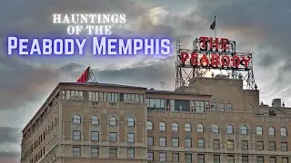Hauntings of The Peabody Memphis