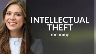 Understanding Intellectual Theft: A Guide for English Learners