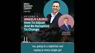 Small Business Finance Podcast: How To Adjust And Be Receptive To Change