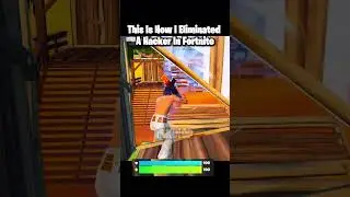 This Is How I Eliminated A Hacker In Fortnite #shorts #fortnite
