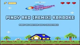 Pinoy Ako (Remix) Karaoke | Pinoy Big Brother Gen 11 Official Soundtrack