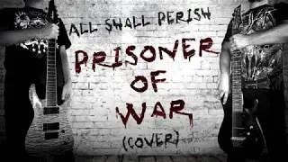 Кмет Казатель - Prisoner of War (Cover to All Shall Perish&copy;) home edition