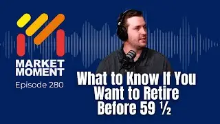 What to Know If You Want to Retire Before 59&frac12;