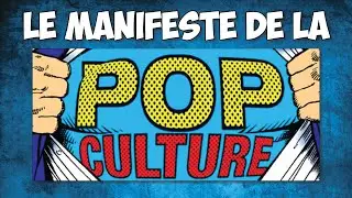 Le Manifeste de la Pop-Culture