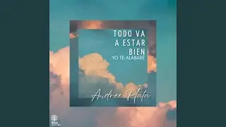 Todo va a estar bien, yo te Alabar&eacute;