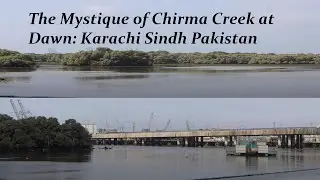 The Mystique of Chirma Creek: Karachi Sindh Pakistan #nature #travel #creek #tourism #vlog #bayside