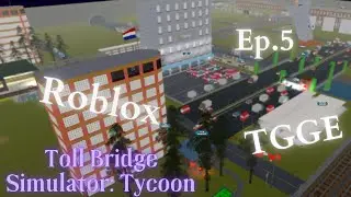 BUYING ALL BIG UPGRADES! | Roblox Toll Bridge Simulator: Tycoon ep.5