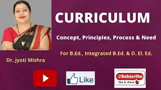 CURRICULUM - TYPES, PRINCIPLES & PROCESS