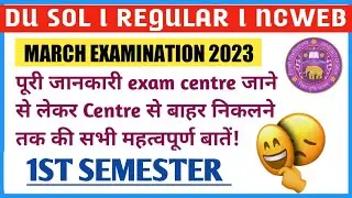 DU SOL FIRST SEMESTER EXAMINATION FULL PROCESS 2023 - Exam Hall Important Instructions & Documents