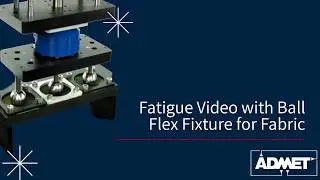 Fatigue Video with Ball Flex Fixture for Fabric