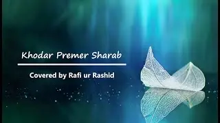 Khodar Premer Sharab | Lyrical | Nazrul Sangeet | Rafi ur Rashid