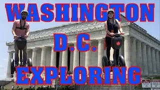 Exploring Washington DC and Taking a Segway Tour