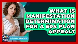 What Is Manifestation Determination For A 504 Plan Appeal? - Accessible Learning For All
