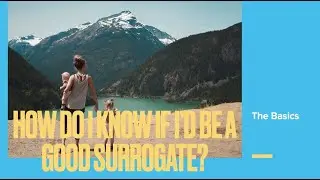 How do I Know if I'd Make a Good Surrogate?