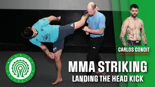 MMA Training - Creating Knockouts using the Left High Kick with Carlos Condit