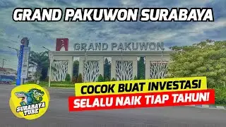 Grand Pakuwon Surabaya - PUNYA 900JT? Beli Properti Di Sini Aja! |  #SurabayaDailyObservation Ep.50
