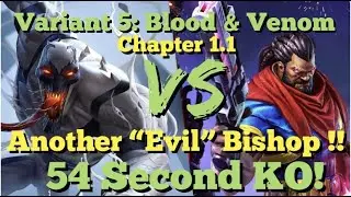 MCOC - Variant 5.1.1 - Anti-Venom VS &ldquo;Evil&rdquo; Bishop - 54 Second KO!!