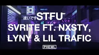 SVRITE - STFU (ft. Lil Traffic, NXSTY, LYNY)