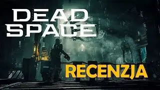 DEAD SPACE PS5 - Remake Doskonały??? Remake vs Oryginał / Wrażenia, Recenzja