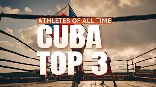 TOP 3 Cuban Athletes of ALL TIME