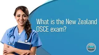 What is the New Zealand OSCE exam?  Eva'S Academy of Global Healthcare and Migration