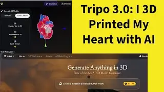 Tripo 3.0 AI: Я напечатал своё сердце на 3D-принтере с помощью ИИ (Обзор Tripo 3.0)