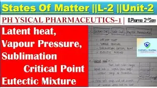 Latent Heat || Vapour Pressure || Sublimation Critical Point || Eutectic Mixture || P Pharmaceutics