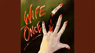 Wife Once