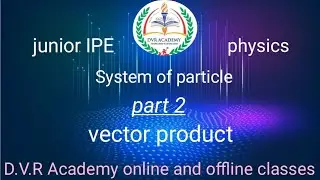 junior IPE/ physics/System of particle/ part-2/ Angular velocity & Angular acceleration