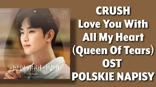 CRUSH - Love You WithAll My Heart (Queen Of Tears OST) [POLSKIE NAPISY]
