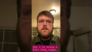 Day 2 of being a Diet Coke vegan