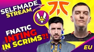 VIT Selfmade About Fnatic Scrims Performance 🤬