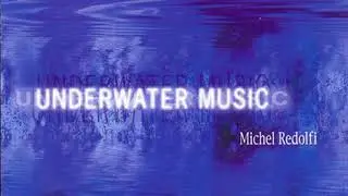 Michel Redolfi - Underwater Music 2002