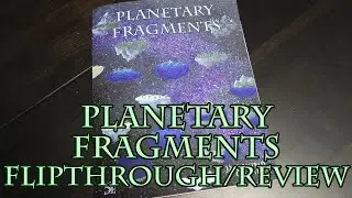 Planetary Fragments Flipthrough/Review