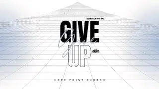 Give Up | Give Up, Live Up, Store Up, Share Up | Pastor Jonathan Stells | Hope Point Church